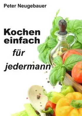 Neugebauer |  Kochen einfach für jedermann | Buch |  Sack Fachmedien