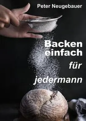 Neugebauer |  Backen einfach für jedermann | Buch |  Sack Fachmedien