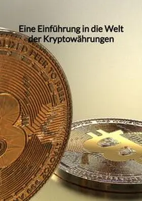 Krause |  Eine Einführung in die Welt der Kryptowährungen | Buch |  Sack Fachmedien