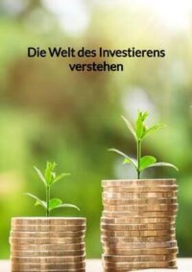 Zimmer | Die Welt des Investierens verstehen | Buch | 978-3-347-96083-1 | sack.de