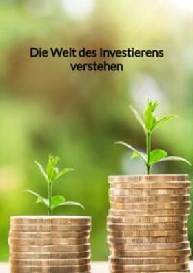 Zimmer | Die Welt des Investierens verstehen | Buch | 978-3-347-96084-8 | sack.de