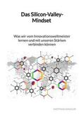 Winkler |  Das Silicon-Valley-Mindset - Was wir vom Innovationsweltmeister lernen und mit unseren Stärken verbinden können | Buch |  Sack Fachmedien