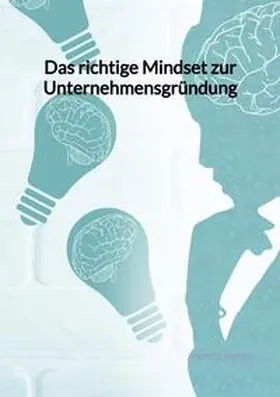 Weber |  Das richtige Mindset zur Unternehmensgründung | Buch |  Sack Fachmedien
