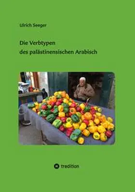 Seeger |  Die Verbtypen des palästinensischen Arabisch | Buch |  Sack Fachmedien