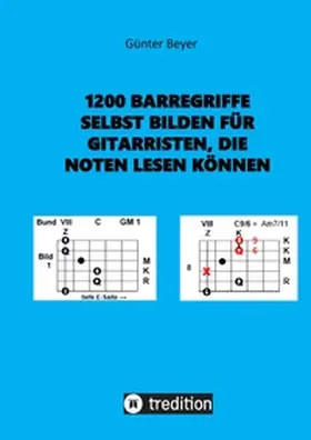 Beyer |  1200 Barrégriffe selbst bilden für Gitarristen, die Noten lesen können | Buch |  Sack Fachmedien