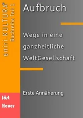 Jöst / Heuer |  Aufbruch  -  Wege in eine ganzheitliche WeltGesellschaft | eBook | Sack Fachmedien