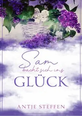 Steffen |  Sam backt sich ins Glück | eBook | Sack Fachmedien