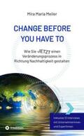 Meiler |  CHANGE BEFORE YOU HAVE TO | Buch |  Sack Fachmedien