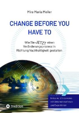 Meiler | CHANGE BEFORE YOU HAVE TO | E-Book | sack.de