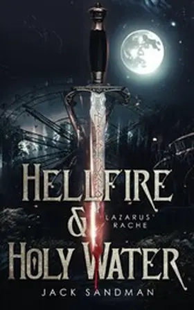Sandman |  Hellfire and Holy Water I - Lazarus' Rache | eBook | Sack Fachmedien
