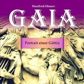 Ehmer |  Gaia - Portrait einer Göttin | Buch |  Sack Fachmedien