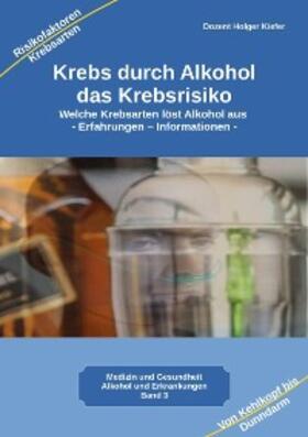 Kiefer | Krebs durch Alkohol das Krebsrisiko | E-Book | sack.de