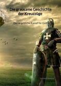 Krause |  Die grausame Geschichte der Kreuzzüge - Der angebliche Kampf für Gott | Buch |  Sack Fachmedien