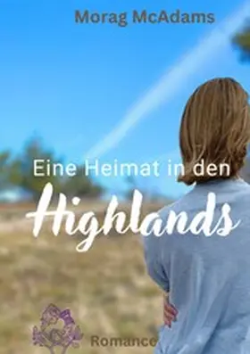 McAdams |  Eine Heimat in den Highlands | eBook | Sack Fachmedien