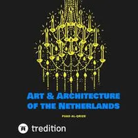 Al-Qrize |  Art & Architecture of the Netherlands | Buch |  Sack Fachmedien