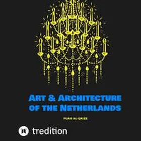 Al-Qrize |  Art & Architecture of the Netherlands | Buch |  Sack Fachmedien