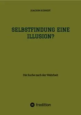 Schmidt |  Selbstfindung eine Illusion? | eBook | Sack Fachmedien