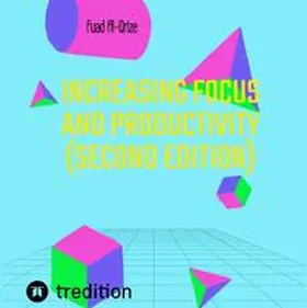 Al-Qrize |  Increasing focus and productivity (Second edition) | Buch |  Sack Fachmedien