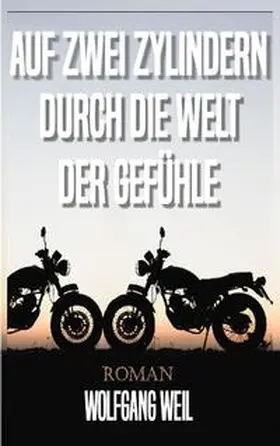 Weil |  Auf zwei Zylindern durch die Welt der Gefühle | Buch |  Sack Fachmedien
