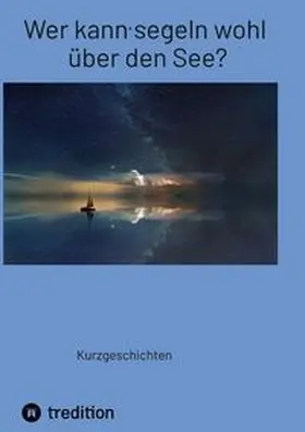 Kulinna |  Wer kann segeln wohl über den See? | Buch |  Sack Fachmedien