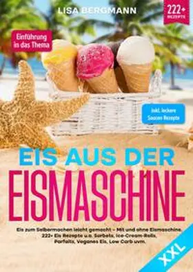 Bergmann |  Eis aus der Eismaschine XXL | Buch |  Sack Fachmedien