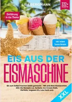 Bergmann |  Eis aus der Eismaschine XXL | eBook | Sack Fachmedien