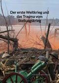Buchholz |  Der erste Weltkrieg und das Trauma vom Stellungskrieg | Buch |  Sack Fachmedien