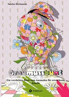 Heckmann |  Das Malbuch Graumussbunt | Buch |  Sack Fachmedien