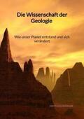 Winkler |  Die Wissenschaft der Geologie - Wie unser Planet entstand und sich verändert | Buch |  Sack Fachmedien