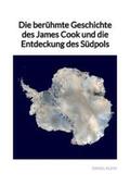 Klein |  Die berühmte Geschichte des James Cook und die Entdeckung des Südpols | Buch |  Sack Fachmedien