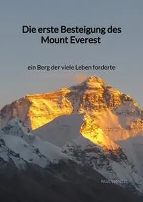 Wenzel |  Die erste Besteigung des Mount Everest - ein Berg der viele Leben forderte | Buch |  Sack Fachmedien