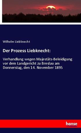 Liebknecht |  Der Prozess Liebknecht: | Buch |  Sack Fachmedien