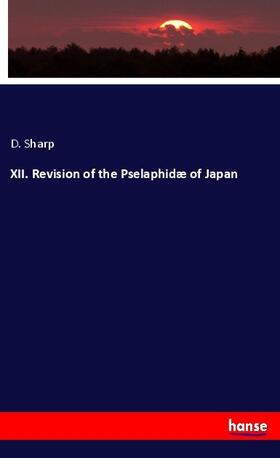 Sharp |  XII. Revision of the Pselaphidæ of Japan | Buch |  Sack Fachmedien