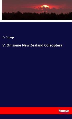 Sharp |  V. On some New Zealand Coleoptera | Buch |  Sack Fachmedien