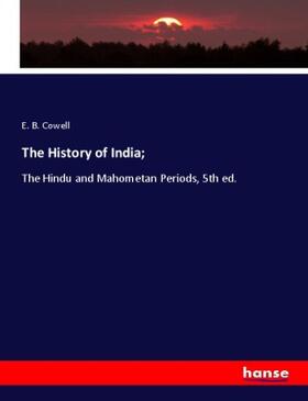 Cowell |  The History of India; | Buch |  Sack Fachmedien