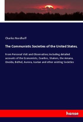 Nordhoff |  The Communistic Societies of the United States, | Buch |  Sack Fachmedien