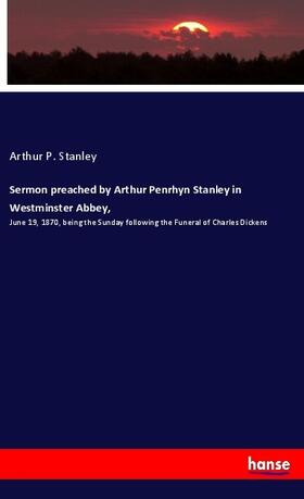 Stanley |  Sermon preached by Arthur Penrhyn Stanley in Westminster Abbey, | Buch |  Sack Fachmedien