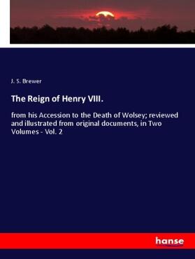 Brewer |  The Reign of Henry VIII. | Buch |  Sack Fachmedien