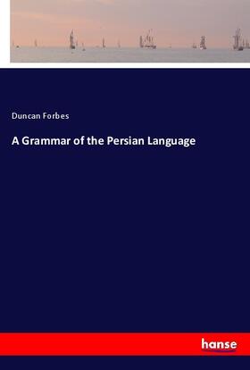Forbes |  A Grammar of the Persian Language | Buch |  Sack Fachmedien