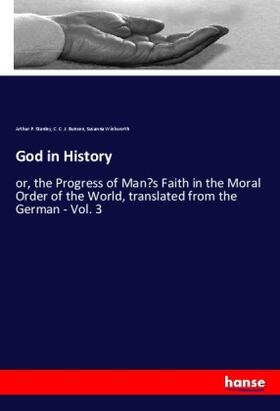 Stanley / Bunsen / Winkworth |  God in History | Buch |  Sack Fachmedien