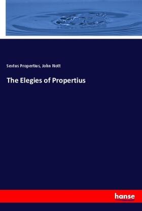 Propertius / Nott |  The Elegies of Propertius | Buch |  Sack Fachmedien