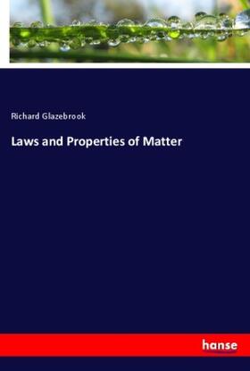 Glazebrook |  Laws and Properties of Matter | Buch |  Sack Fachmedien