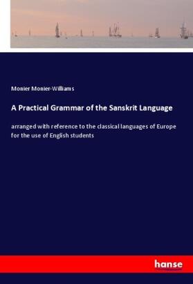 Monier-Williams |  A Practical Grammar of the Sanskrit Language | Buch |  Sack Fachmedien