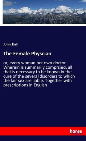 Ball |  The Female Physcian | Buch |  Sack Fachmedien