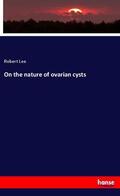 Lee |  On the nature of ovarian cysts | Buch |  Sack Fachmedien
