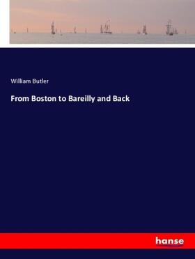 Butler | From Boston to Bareilly and Back | Buch | 978-3-348-03013-7 | sack.de