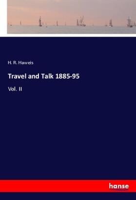 Haweis |  Travel and Talk 1885-95 | Buch |  Sack Fachmedien