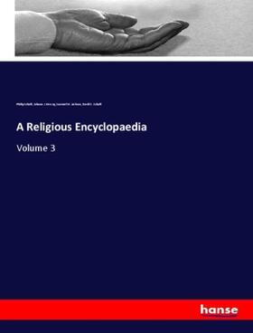 Schaff / Herzog / Jackson |  A Religious Encyclopaedia | Buch |  Sack Fachmedien