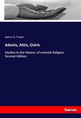 Frazer |  Adonis, Attis, Osiris | Buch |  Sack Fachmedien