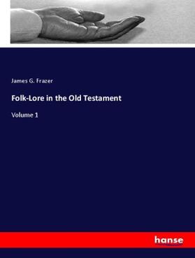 Frazer |  Folk-Lore in the Old Testament | Buch |  Sack Fachmedien